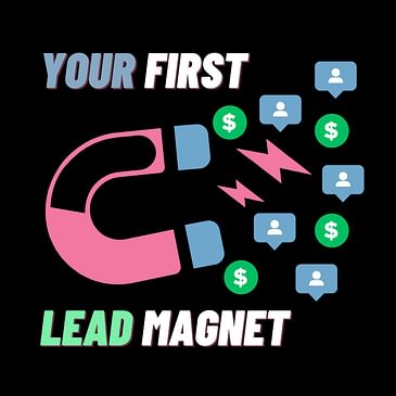 How to Create Your First Lead Magnet