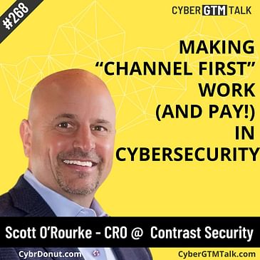 Making “Channel First” Work (And Pay!) in Cybersecurity