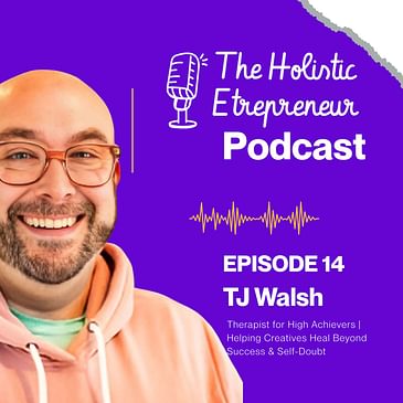 When Success Isn’t Enough: TJ Walsh on Healing High Performers from the Inside Out