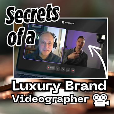 Secrets of a Luxury Brand Videographer, with Christian Schu