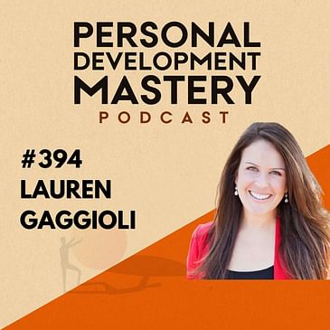#394 How to succeed in business and personal life by aligning your entrepreneurial spirit with your values, with Lauren Gaggioli.