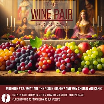 Minisode #12: What Are the Noble Grapes? (And Why Should You Care?)