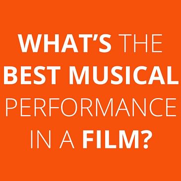 What's the best musical performance in a film?