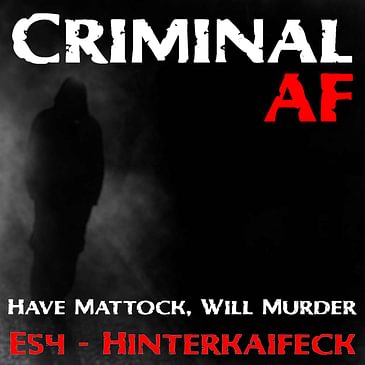 Have Mattock, Will MURDER!!! - E54