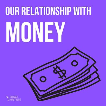 #029 Our relationship with money