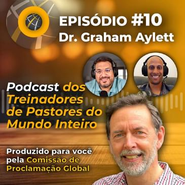 Episódio #10 - PORTUGUÊS Dr. Graham Aylett
