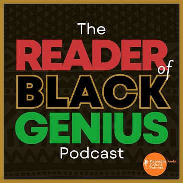 The Reader of Black Genius Podcast