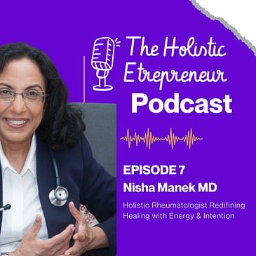 Energy, Inflammation & the Future of Healing with Nisha Manek, MD