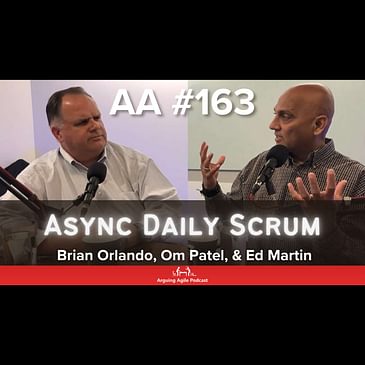AA163 - Async Daily Scrum: The Pros and Cons (with Ed Martin)