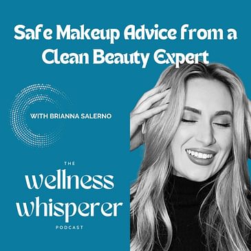 Safe Makeup Advice from a Clean Beauty Expert - Brianna Salerno