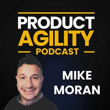 From Sales Led to Product Focused (With Mike Moran)