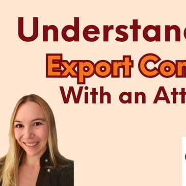 Understanding Export Controls with a Regulatory Attorney