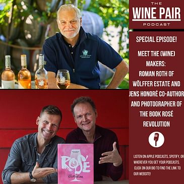 Special Episode! Meet the (Wine) Makers #14: Roman Roth of Wölffer Estate and Jens Honoré Co-Author and Photographer of the Book Rosé Revolution