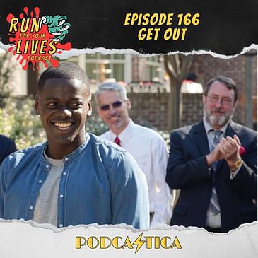 Run For Your Lives Podcast Episode 166: Get Out
