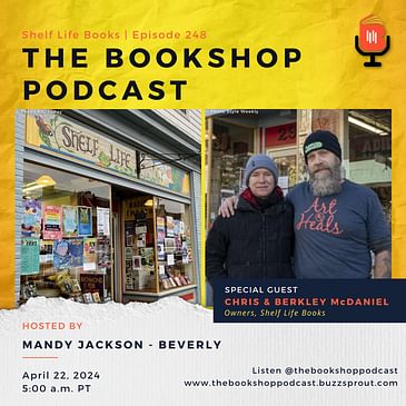 Navigating the Pages of Indie Bookstore Ownership with Shelf Life Books' Chris and Berkley McDaniel