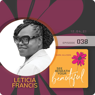 038. Leticia Francis discusses life with her abusive husband who was twice her age and who ultimately stabbed her. After many years and life lessons, she found love for herself, was no longer a victim, began to thrive and now helps others do the same