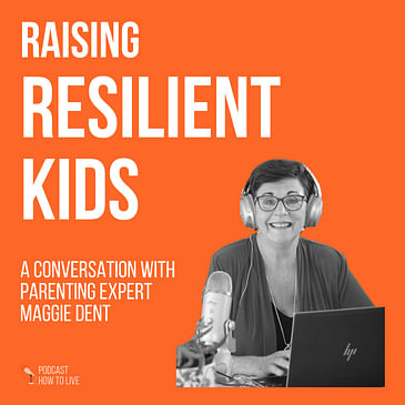 #040 Raising resilient kids with Maggie Dent