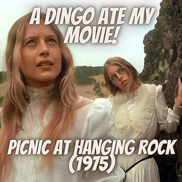 Peter Weir's Cinematic Vision: Picnic at Hanging Rock