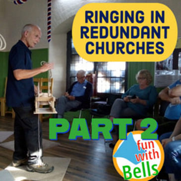 Ringing in Redundant Churches - part 2