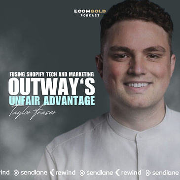 Fusing Tech and Marketing With Outway's Taylor Fraser.