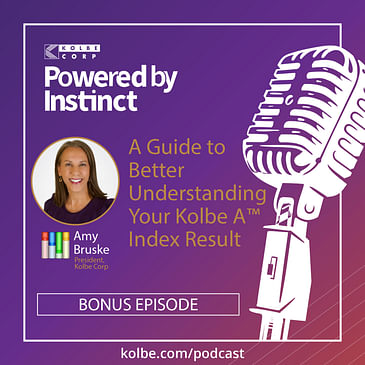 BONUS EPISODE: Understanding Your Kolbe A™ Index Result, with Amy Bruske