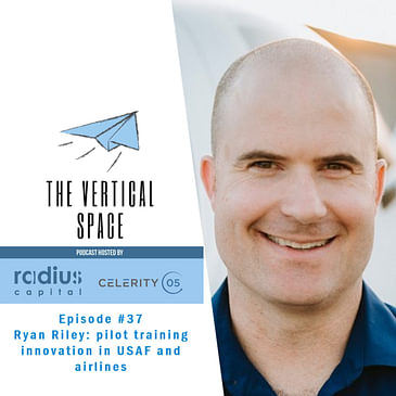 #37 Ryan Riley: Pilot training innovation in USAF and airlines
