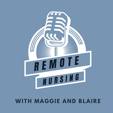 Remote Nursing with Maggie Lejeune and Blaire McElroy