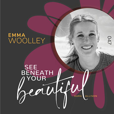 047. Emma Woolley shares about her struggles of trying to conceive a baby for the past 6 years. Now, she is able to find meaning, community and peace and through her blog, Grateful and Grieving, she is offering hope and resources to others