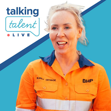 Talking Talent (Live) S02 E06 with Karly George | Candidate Experience, Recruitment Marketing & Employer Branding (BHP)