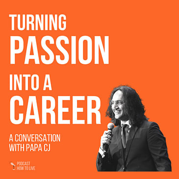 #024 Turning passion into a career with Papa CJ