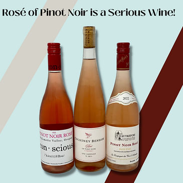 Rosé of Pinot Noir is a Serious Wine! (Different ways Rosé is made, Direct Press or Maceration Method, Pairing Pinot Noir Rosé with food)
