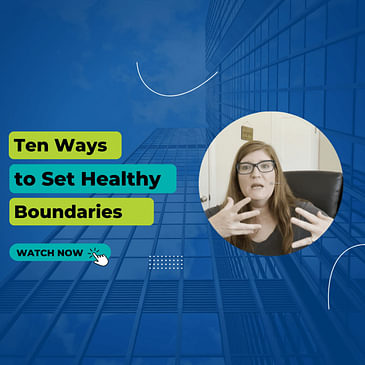 Episode 18 Season 2: Ten Ways to Set Healthy Boundaries