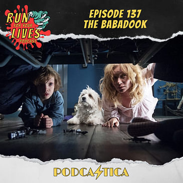 Run For Your Lives Podcast Episode 137: The Babadook