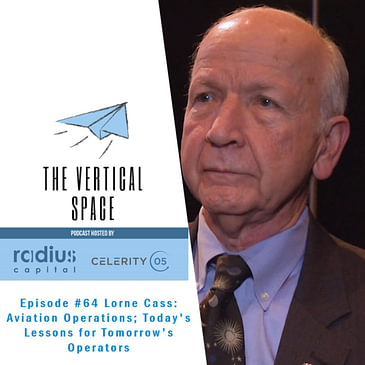#64 Lorne Cass: Aviation Operations; Today's Lessons for Tomorrow's Operators
