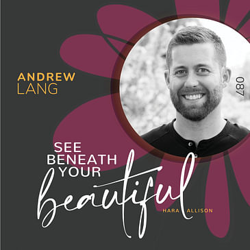 087. Andrew Lang, author of “Unmasking the Inner Critic: Lessons for Living an Unconstricted Life,” facilitates workshops helping people to navigate their inner lives and explore their sense of identity and spirituality