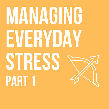 Managing Everyday Stress - Part 1