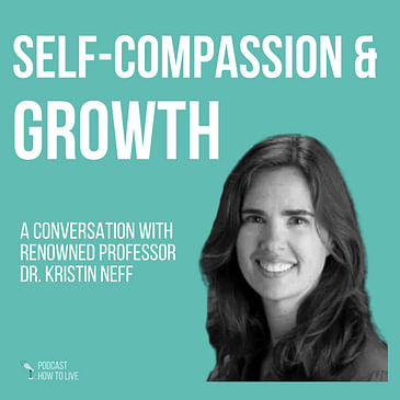 #054 Self-compassion & growth with Dr. Kristin Neff