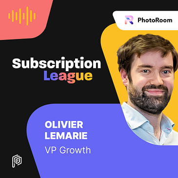 PhotoRoom - How to grow a subscription app business and its user base globally by Olivier Lemarié
