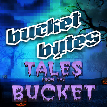 Tales from the Bucket