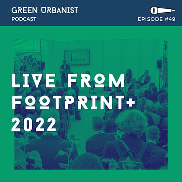 #49: "We're not doing doom and gloom!" - Live from Footprint+ Sustainability Conference
