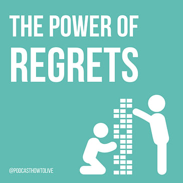 #018 The power of regret