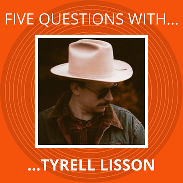 BONUS EPISODE: Five Questions with Tyrell Lisson
