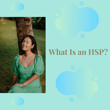 Episode 14: What Is an HSP?