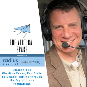 #35 Charlton Evans, End State Solutions: cutting through the fog of drone regulations
