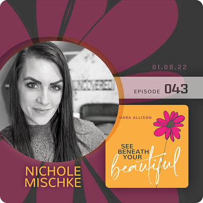 043. Nichole Mischke shared her struggle with bulimia and experienced an incredible transformation. This led her to creating a storytelling platform called UNCOVERED, where others share their stories inspiring hope and healing and overcoming shame