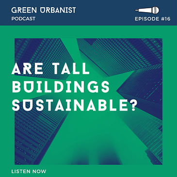 #16: Are Tall Buildings Sustainable?