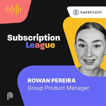 Sweatcoin - Redefining motivation and user retention in the fitness app landscape with Rowan Pereira