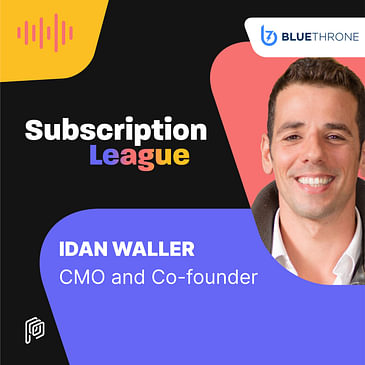 BlueThrone - Product market fit, Subscription Model, and Other Key Secrets of Success by Idan Waller