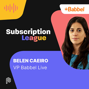 Babbel - How to create and launch a success in a crowded market with Belen Caeiro