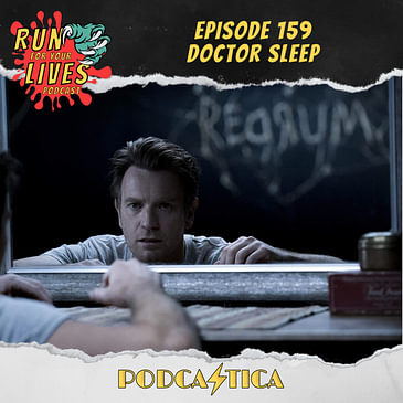 Run For Your Lives Podcast Episode 159: Doctor Sleep